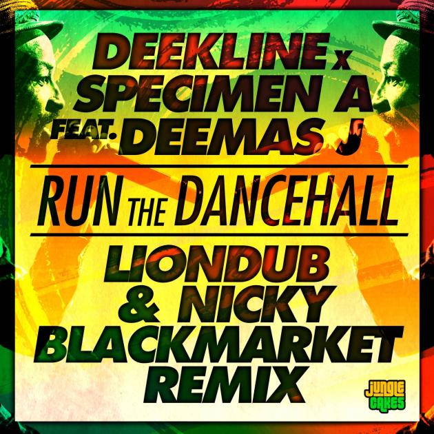 Deekline & Specimen A ft. Deemas J - Run The Dancehall (Liondub & Nicky Blackmarket Remix)