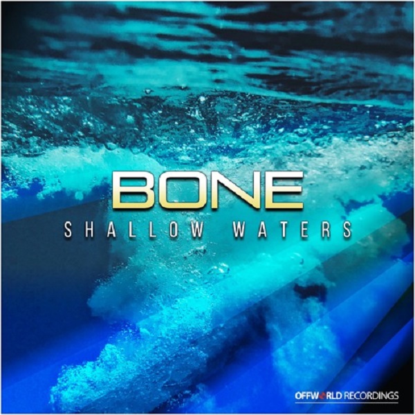  Bone - Shallow Waters EP [Offworld Recordings]