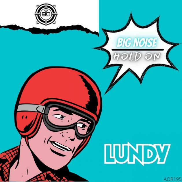 Lundy - Hold On, Big Noise