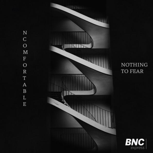 Ncomfortable - Nothing To Fear EP