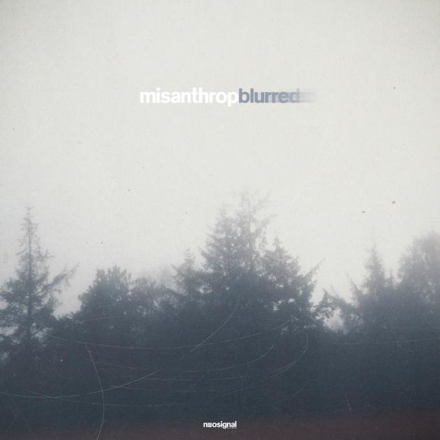 Misanthrop - Blurred EP [Neosignal]