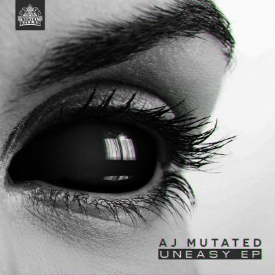 AJ Mutated - Uneasy EP (Serial Killaz Recordings)