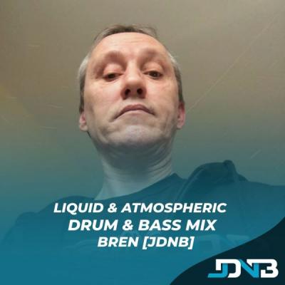 Liquid & Atmospheric Drum & Bass Mix - April 2022 - Bren [JDNB]
