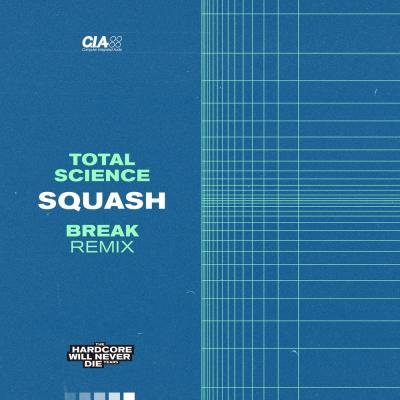Total Science - The Hardcore Will Never Die Years - Squash (Break Remix)