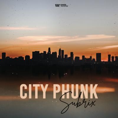 Subrix - City Phunk EP