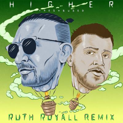 DJ Fresh & Used - Higher Ft. Nikki Ambers (Ruth Royall Remix)