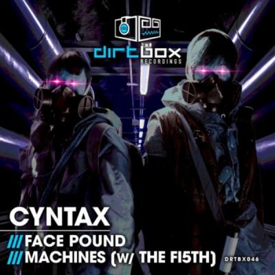 Cyntax - Face Pound / Machines (w/ The Fi5th)