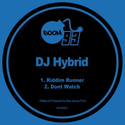 DJ Hybrid: Riddim Runner / Dont Watch