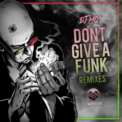 DJ MQ - Don't Give A Funk: Remixes