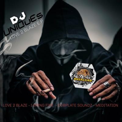 DJ Uniques - Love 2 Blaze EP