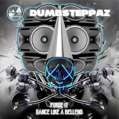 Dumbsteppaz - Purge It / Dance Like A Bellend