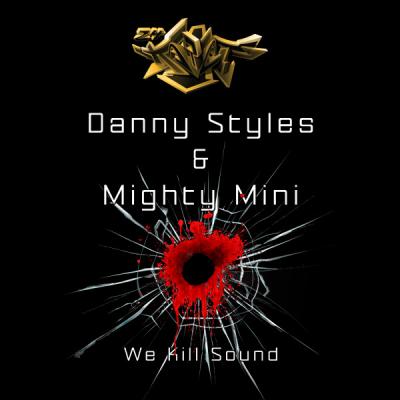 Danny Styles & MIghty Mini - We Kill Sound EP