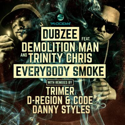 Dubzee Ft. Demolition Man & Trinity Chris - Everybody Smoke