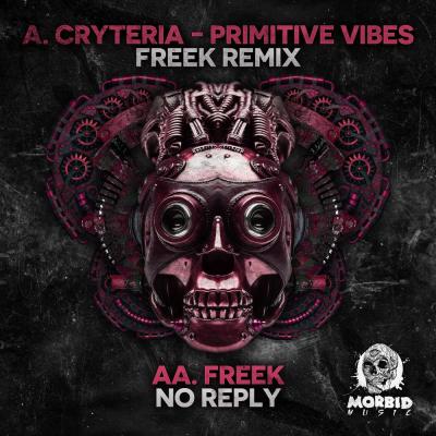 Cryteria - Primitive Vibes (Freek Remix) / Freek - No Reply