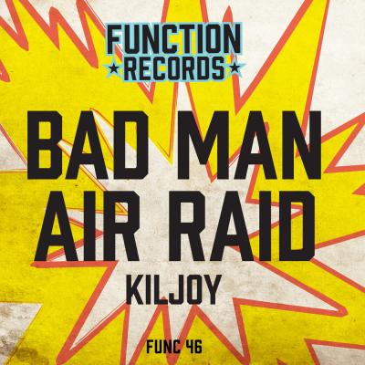 Kiljoy - Bad Man / Air Raid