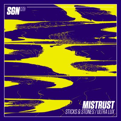 Mistrust Sticks & Stones / Ultra Lux [SGN:LTD]