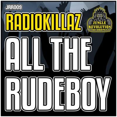 RadioKillaz - All The Rudeboy 