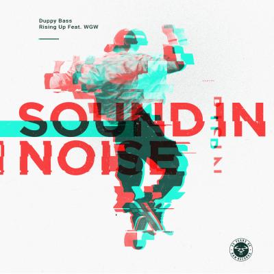 Sound In Noise - Duppy Bass / Rising Up Feat. WGW [RAM Records]
