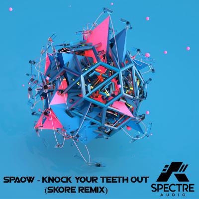 Spaow - Knock Your Teeth Out (Skore Remix)