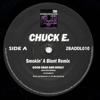 Chuck E - Smokin A Blunt Remix