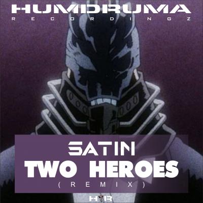 Satin - Two Heroes (Remix)