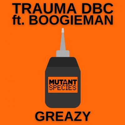 Trauma DBC Ft. Boogieman - Greazy