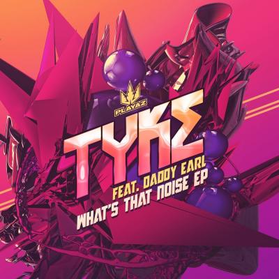 Tyke - What's That Noise EP