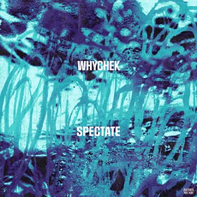 Whychek - Spectate EP
