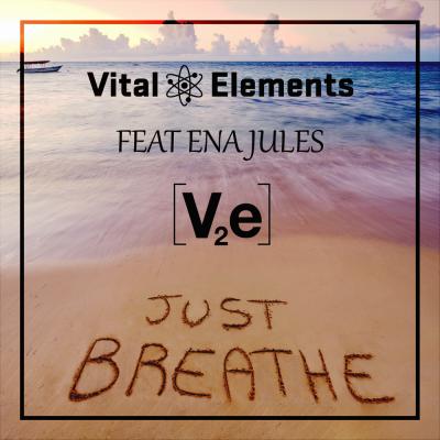 Vital Elements Ft. Ena Jules - Just Breathe