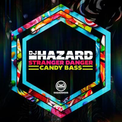 DJ Hazard - Stranger Danger / Candy Bass